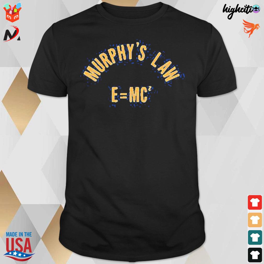 Murphy's law e=mc2 t-shirt