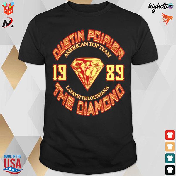 1989 Dustin Poirier American top team lafayette louisiana the diamond T-shirt