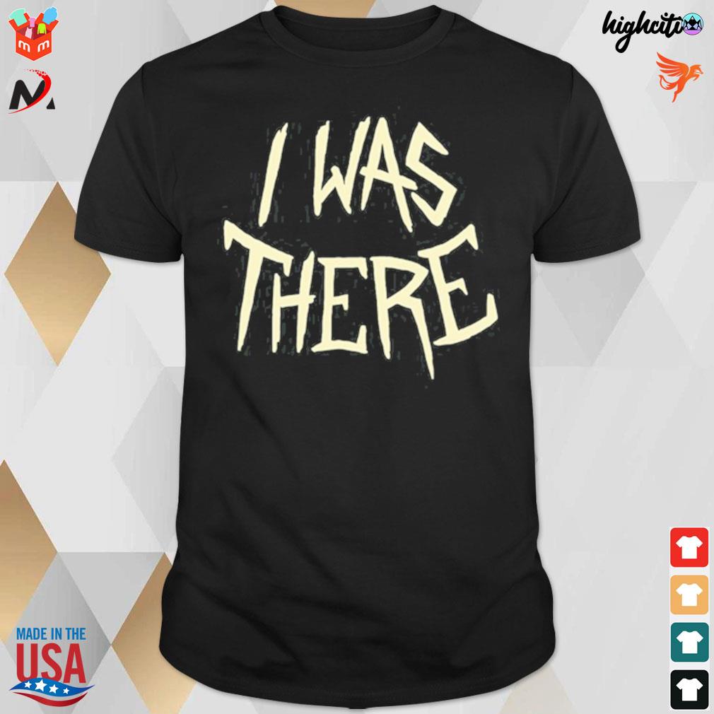 Babytron I was there t-shirt