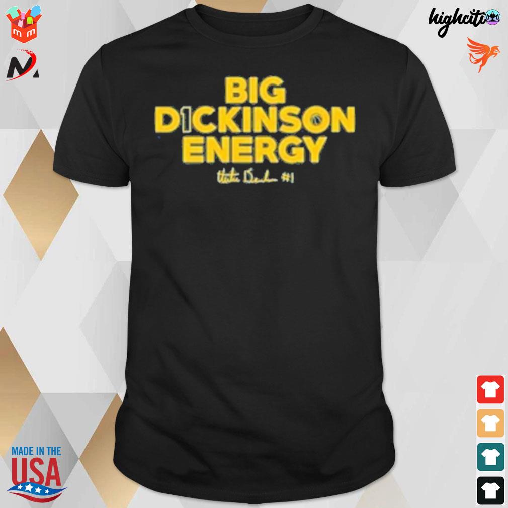 Big d1ckinson energy Hunter Dickinson t-shirt