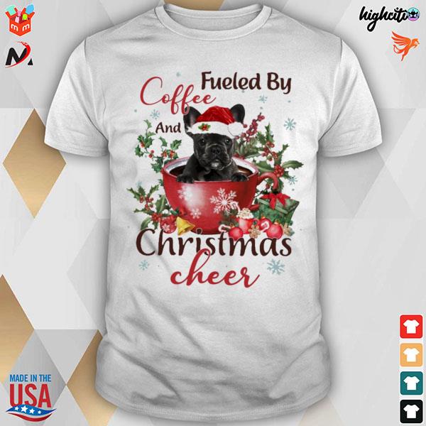 Black French Bulldog fueled by coffee and christmas cheer t-shirt