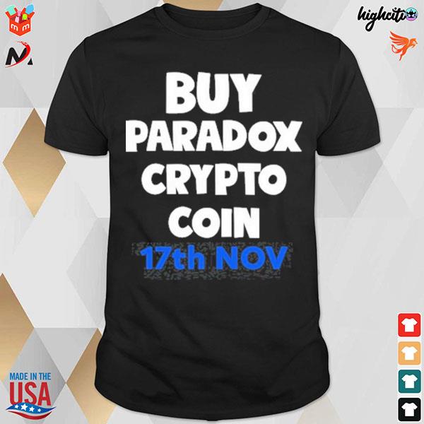 Buy paradox crypto coin 17th nov T-shirt