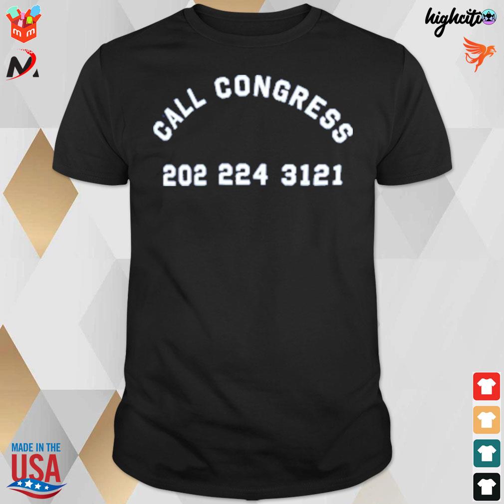 Call congress 202 224 3121 t-shirt