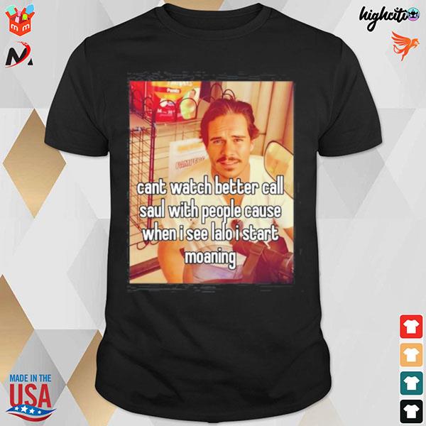 Can't watch better call saul with people cause Tony Dalton t-shirt