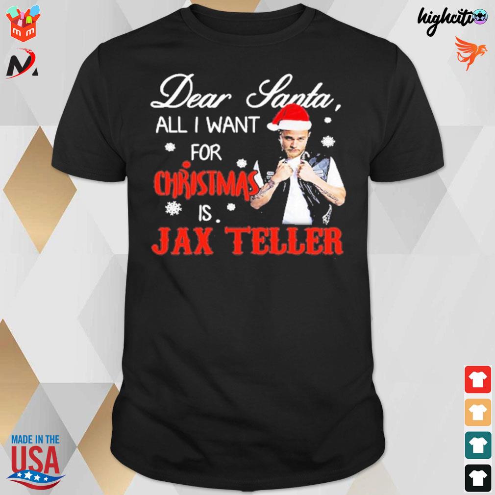 Dear Santa all i want for christmas is Jax Teller t-shirt