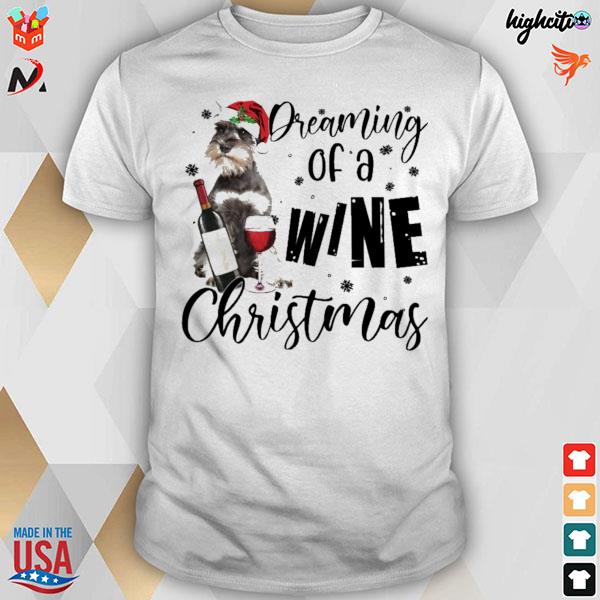 Grey miniature schnauzer dreaming of a wine christmas t-shirt
