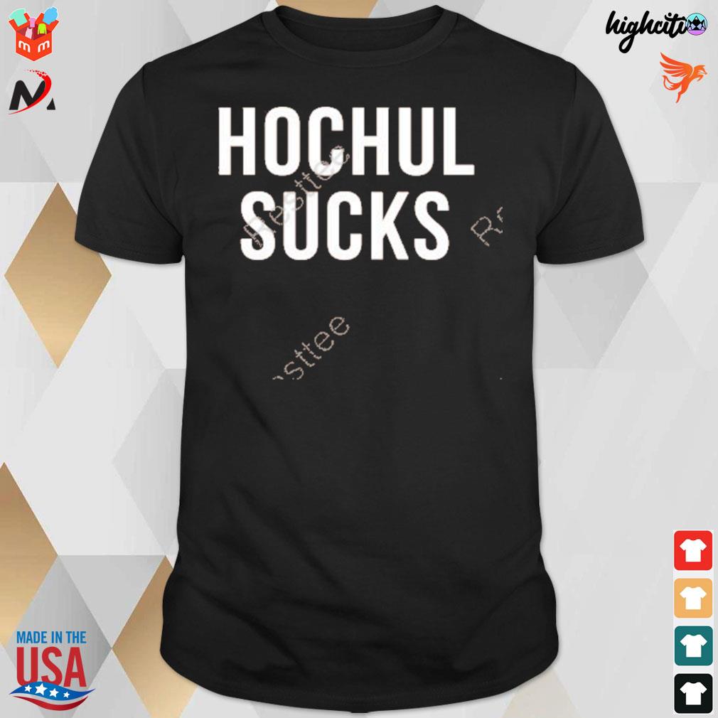 Hochul sucks t-shirt