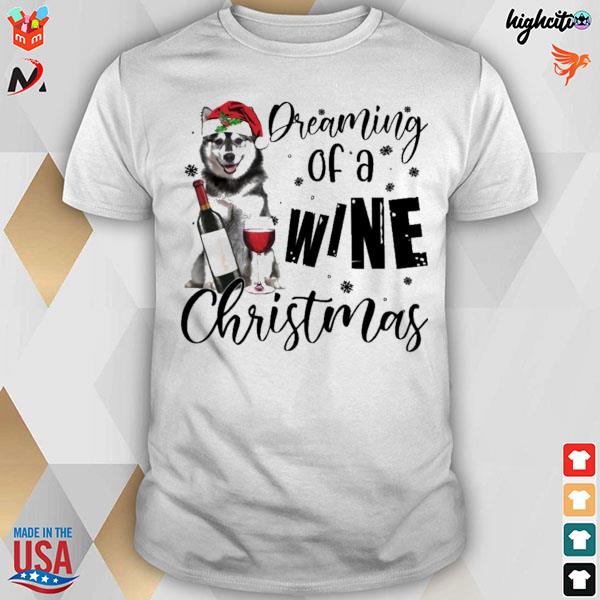 Husky dreaming of a wine Christmas t-shirt