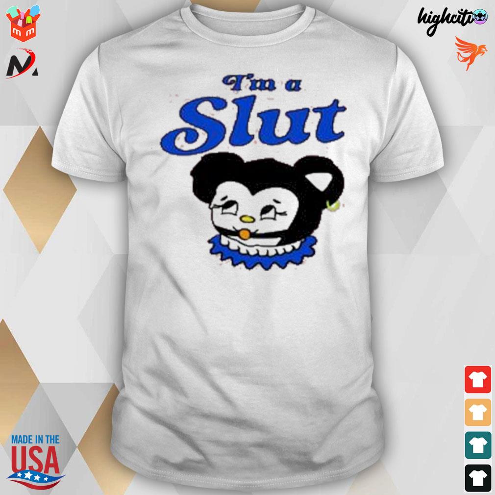 I am a slut are you a slut sensitive loving ugly crier trying welcome slut t-shirt