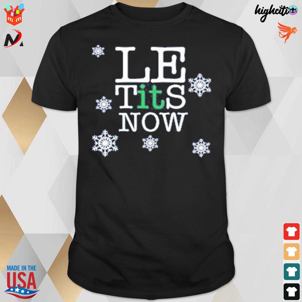 Le tits now Christmas t-shirt