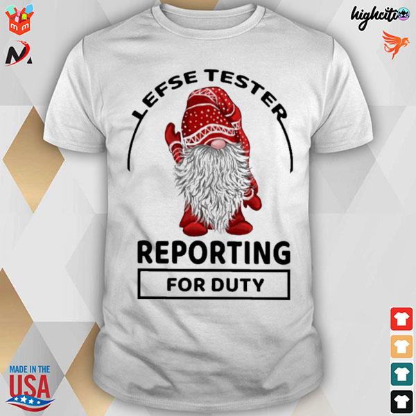 Lefse tester reporting for duty Gnome t-shirt