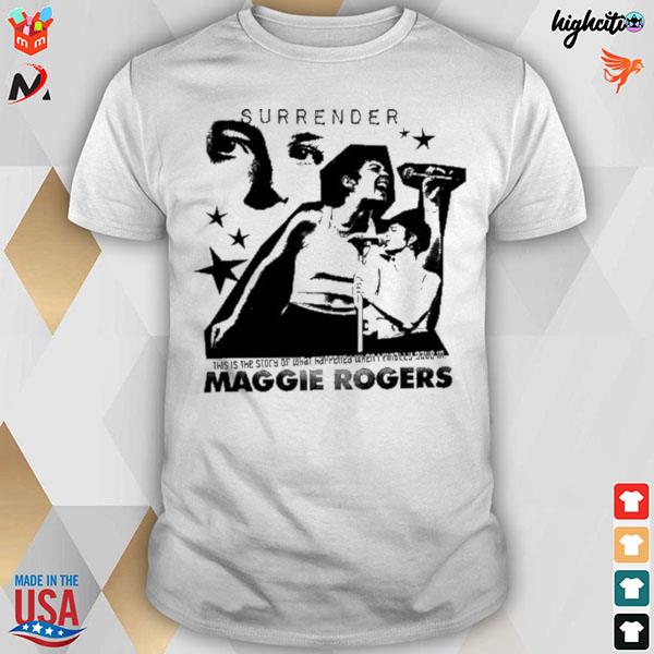 Maggie Rogers stage photo surrender this is the story or what happened when i pinblly T-shirt