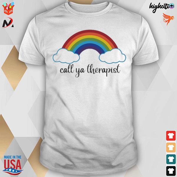 Obsessed with disappeared call ya therapist rainbow T-shirt