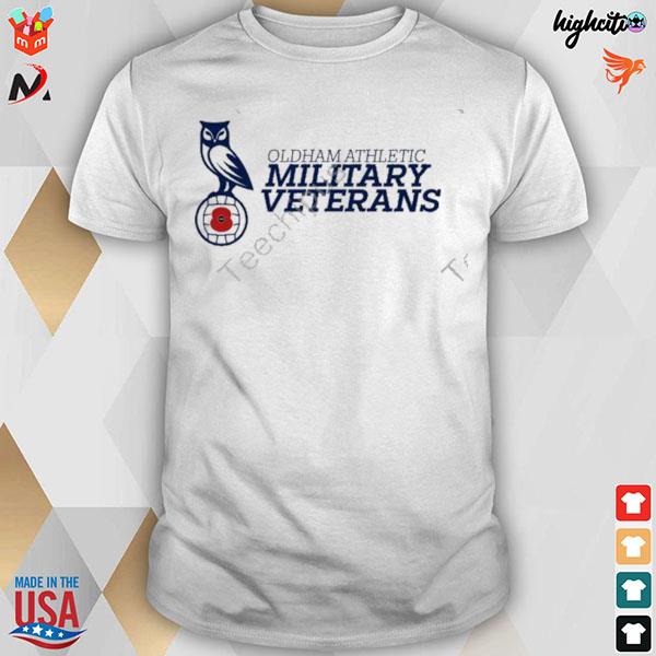 Oldham military vets oldham athletic military veterans t-shirt