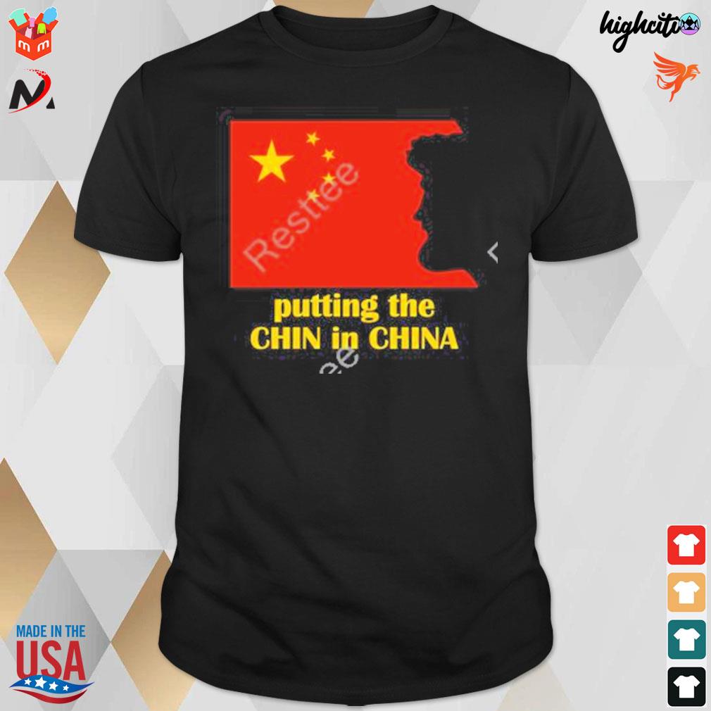 Putting the chin in China China flag t-shirt