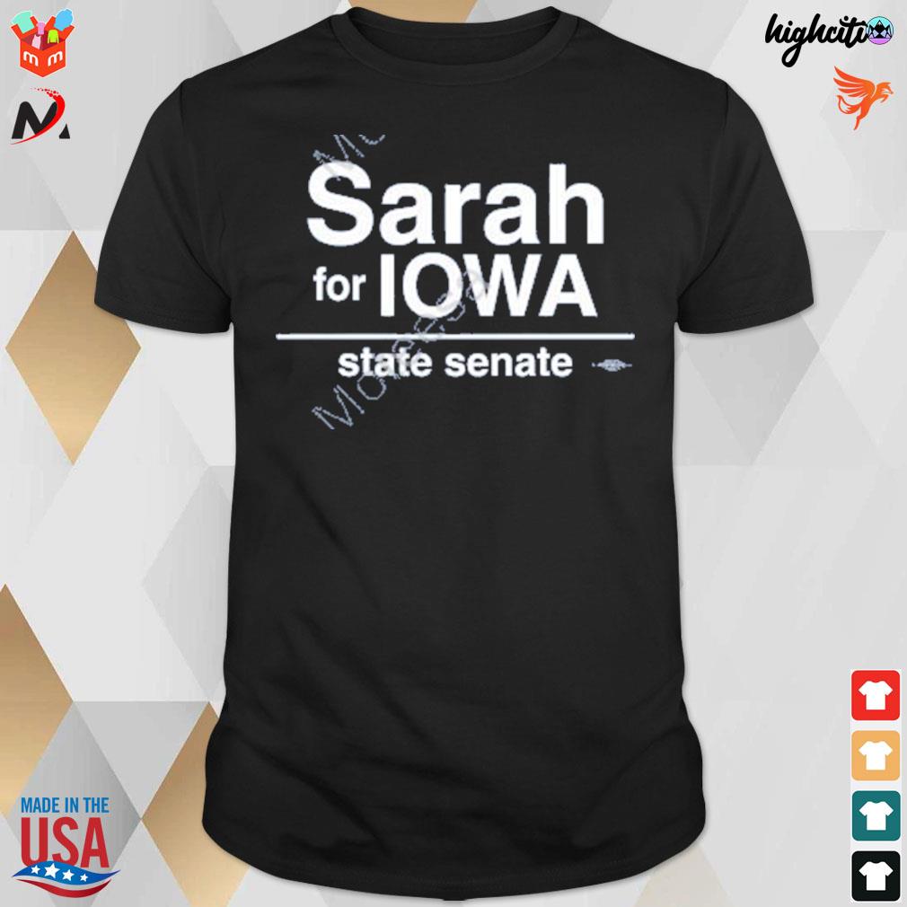 Sarah for lowa state senate t-shirt