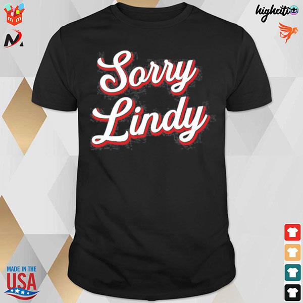 Sorry Lindy T-shirt