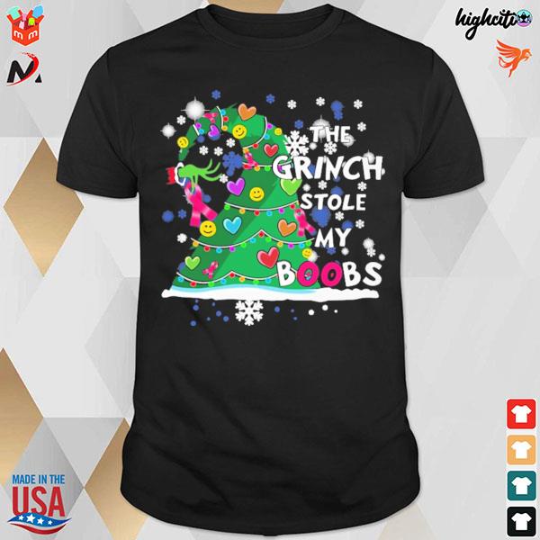 The Grinch stole my boobs and tree christmas t-shirt