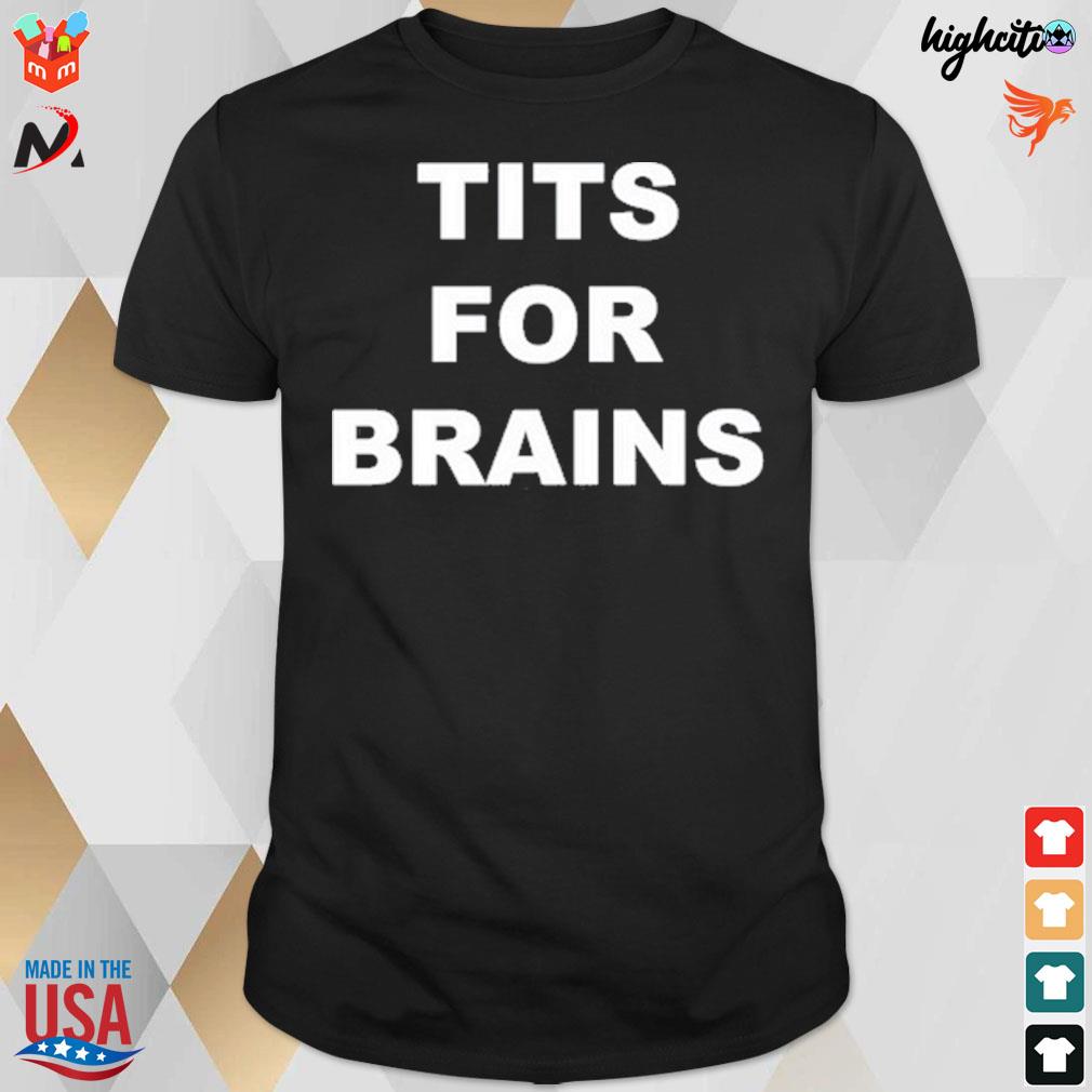 Tits for brain t-shirt