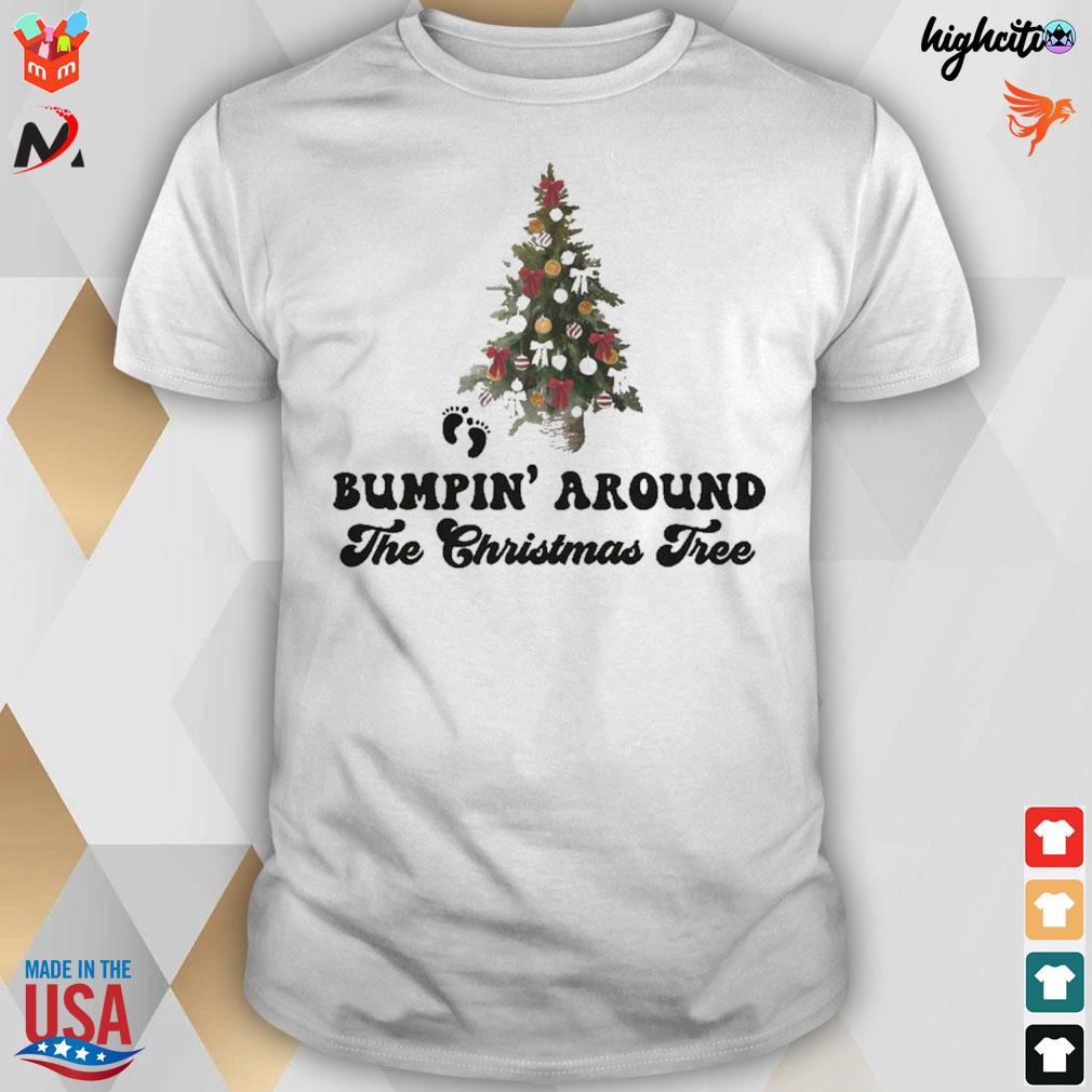 Bumpin around the Christmas tree t-shirt