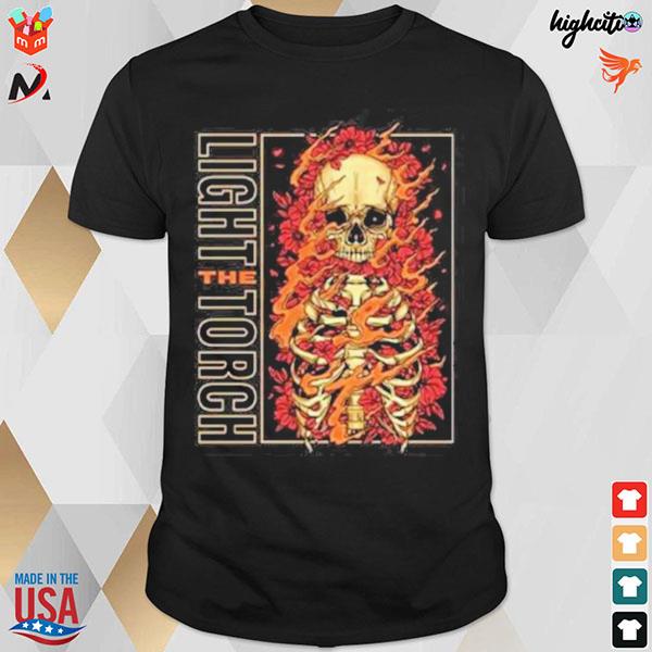 Burning skull light the torch t-shirt