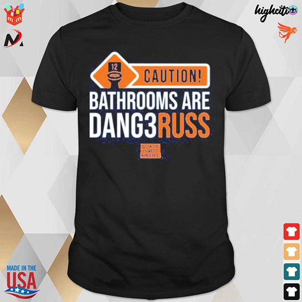 Caution bathrooms are dangerous state thirty eight t-shirt