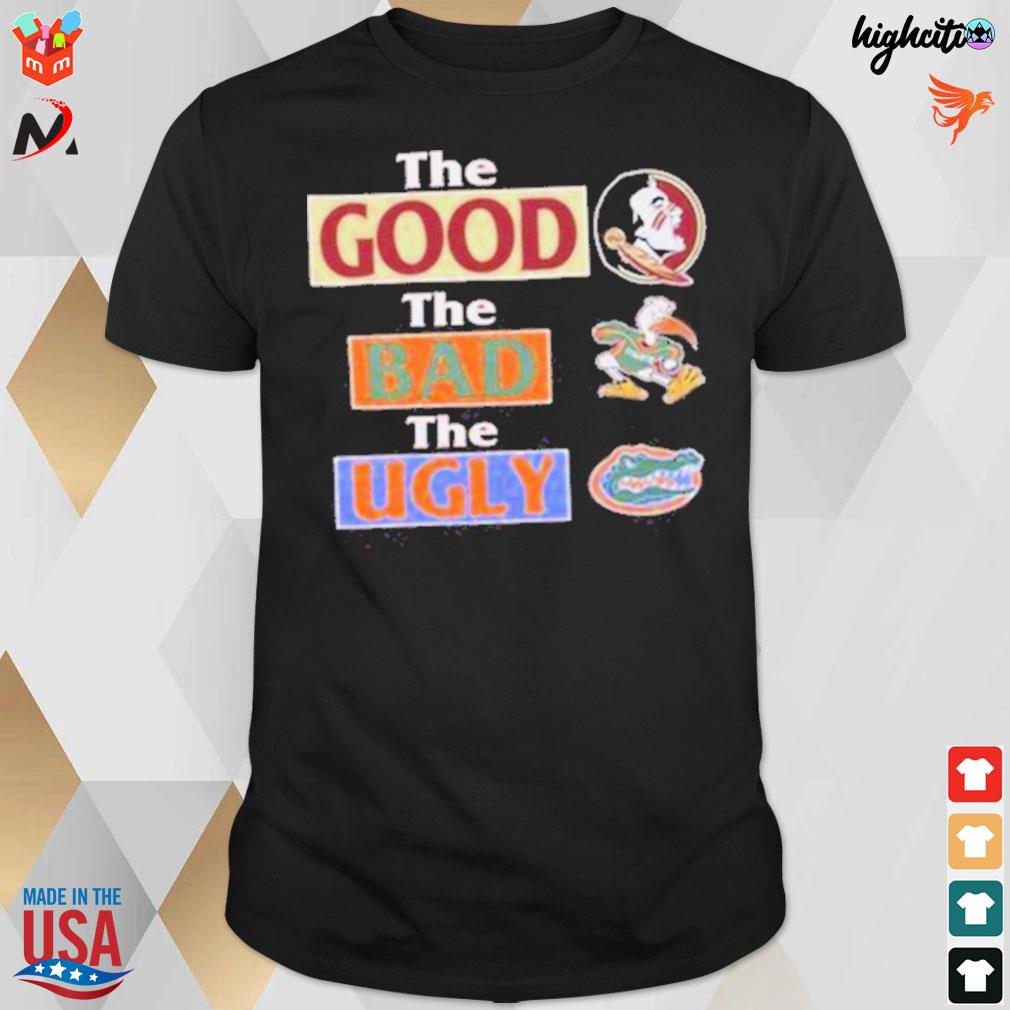 Florida state seminoles the good the bad Florida gators the ugly t-shirt