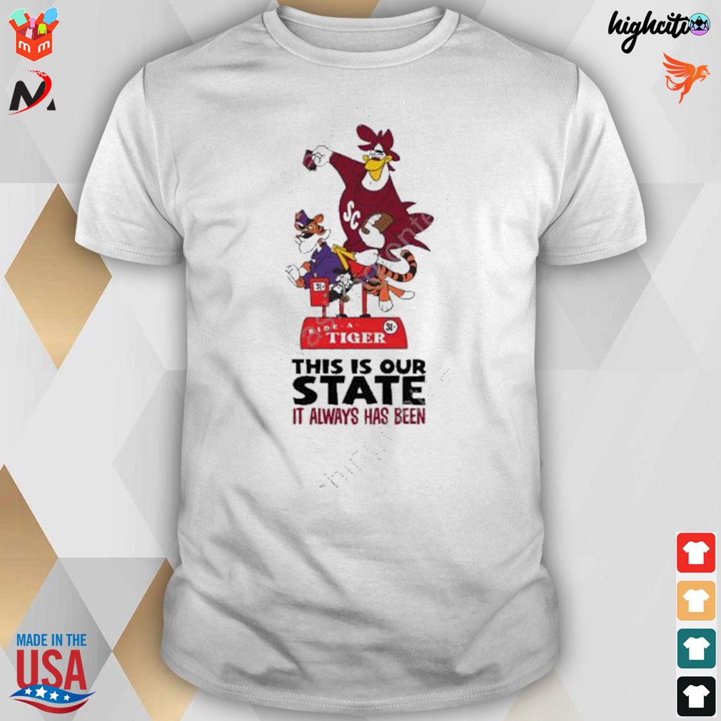 Gamecocks tiger this is our state it always has been t-shirt