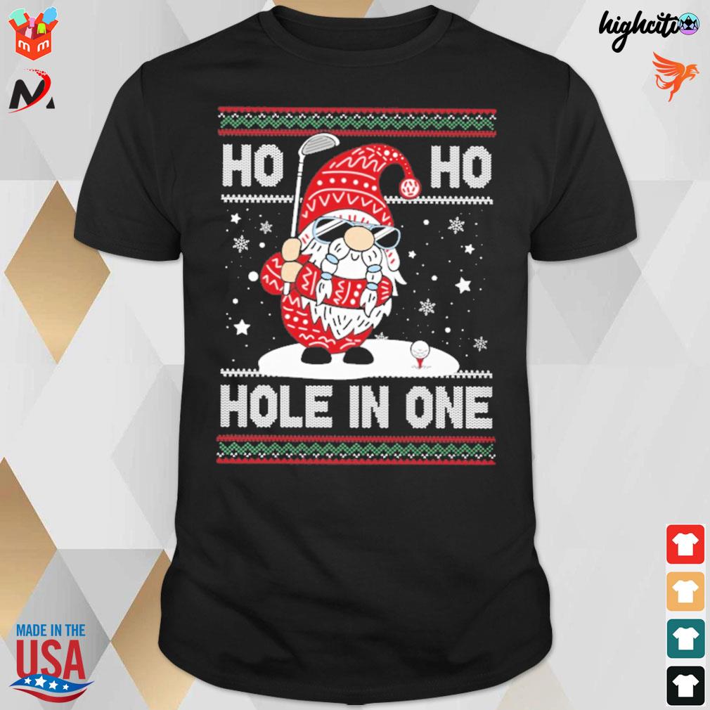 Ho ho hole in one golf Gnome christmas ugly sweater t-shirt