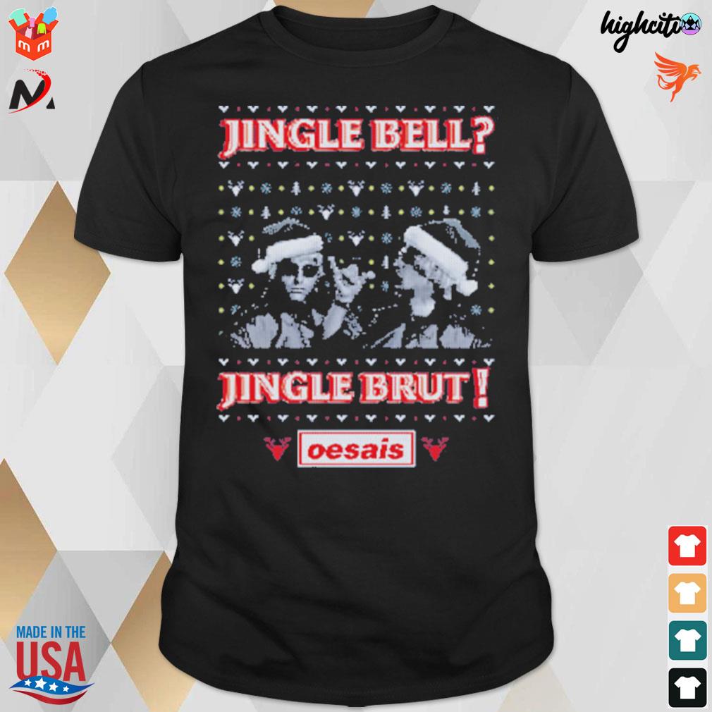 Jingle bell jingle brut oesais christmas ugly sweater t-shirt