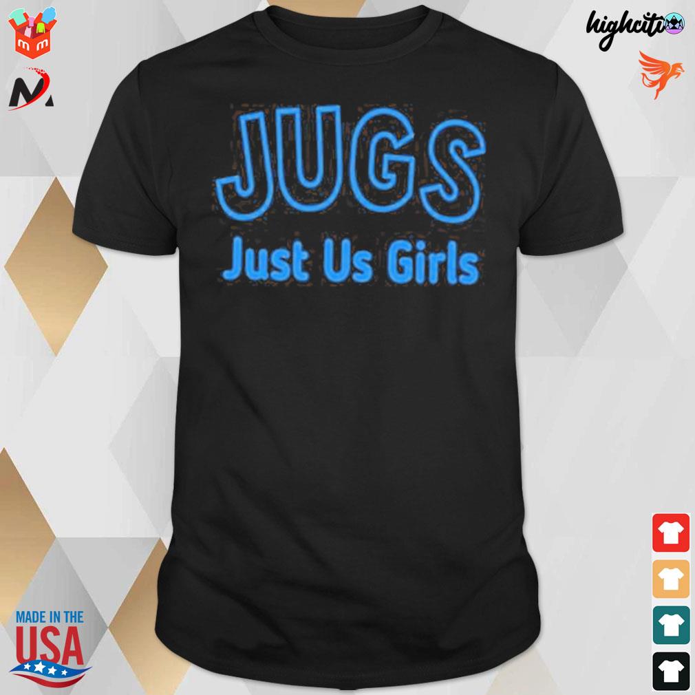 Jugs just us girl t-shirt