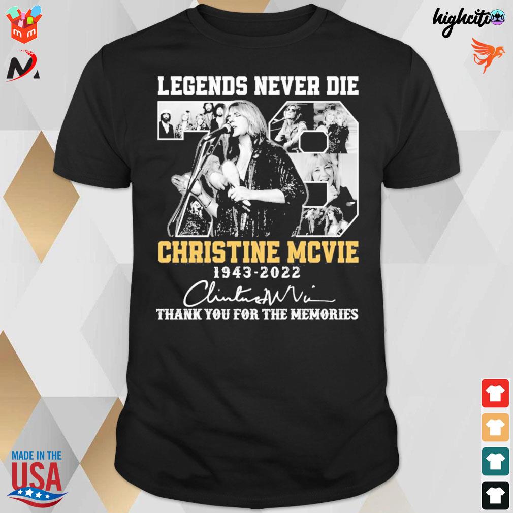 Legends never die Christine Mcvie 1943 2022 thank you for the memories signature t-shirt