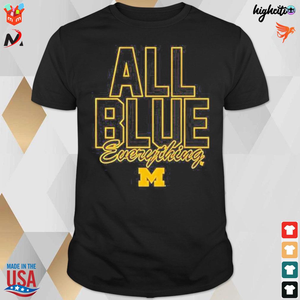 Michigan wolverines all blue everything t-shirt