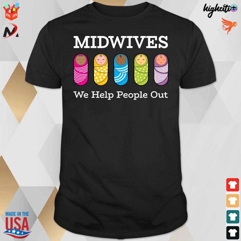 Official Midwives midwife We Help People Out T-shirt