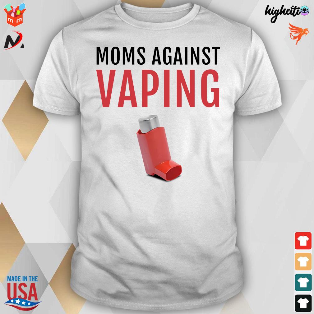 Official Moms Against Vaping T-shirt
