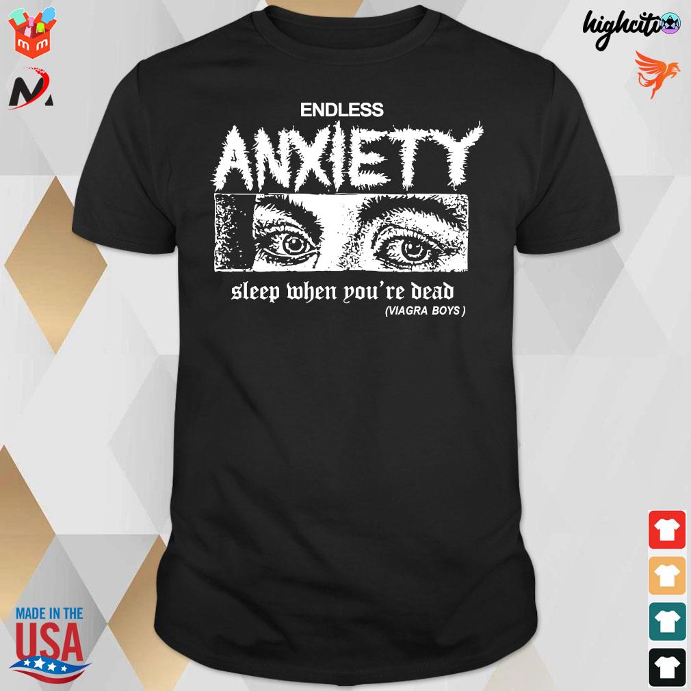 Official Sleep When You're Dead Viagra Boys Merch Endless Anxiety T-Shirt