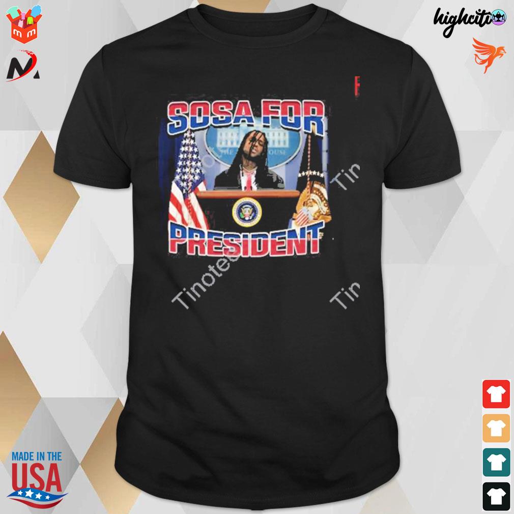 Sosa for president t-shirt