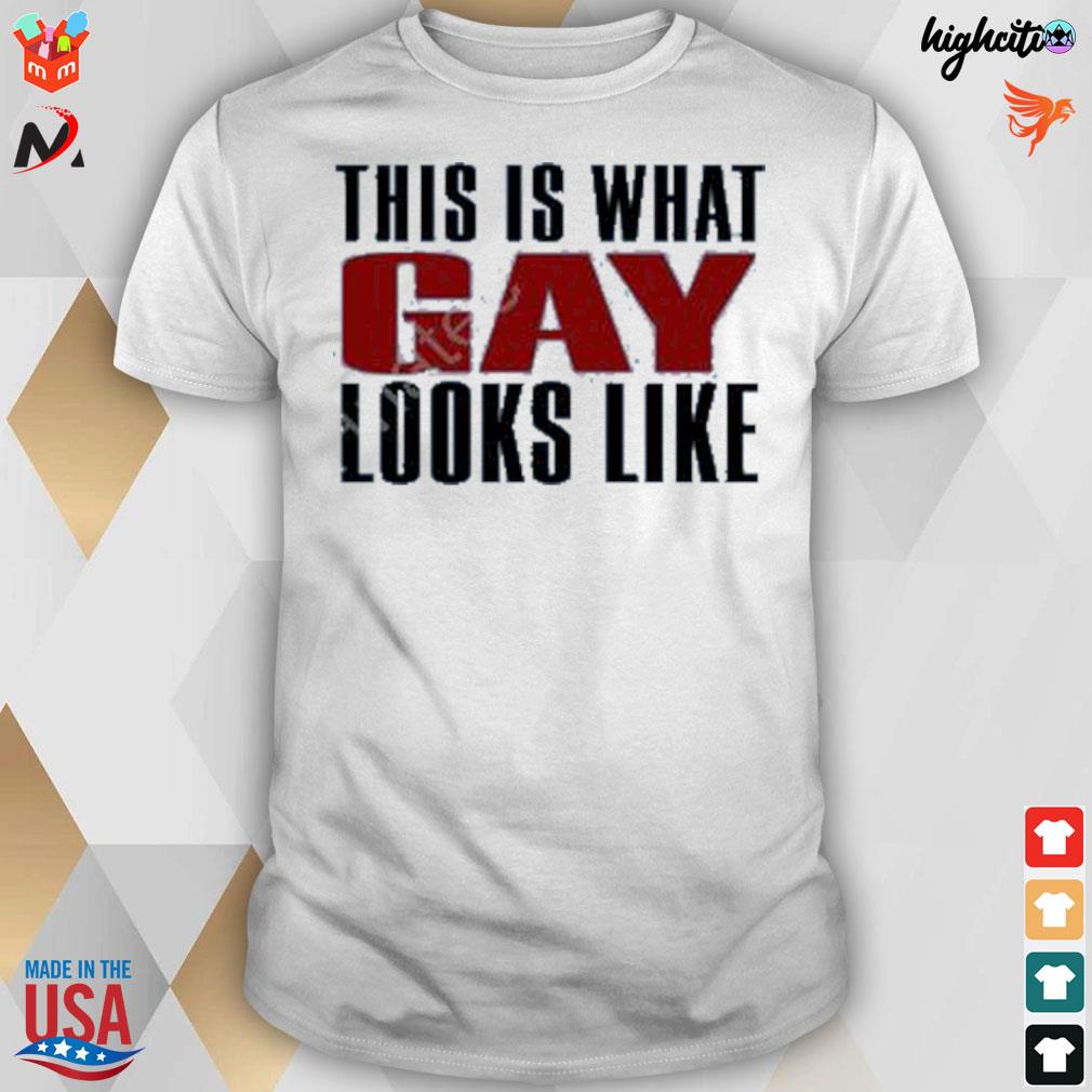This is what gay looks like t-shirt