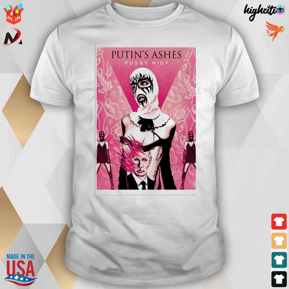 Putin ashes pussy riot poster t-shirt