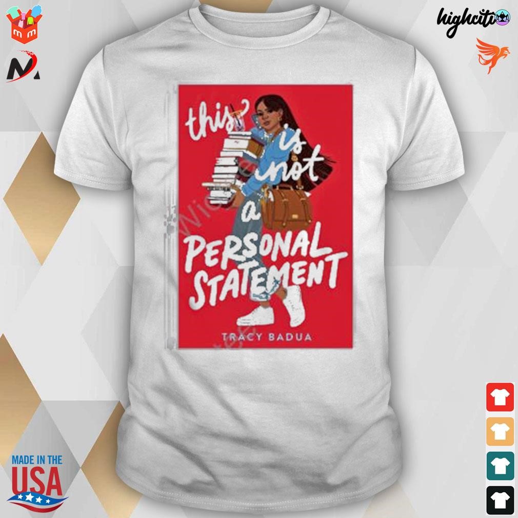 This is not a personal statement Tracy Badua t-shirt