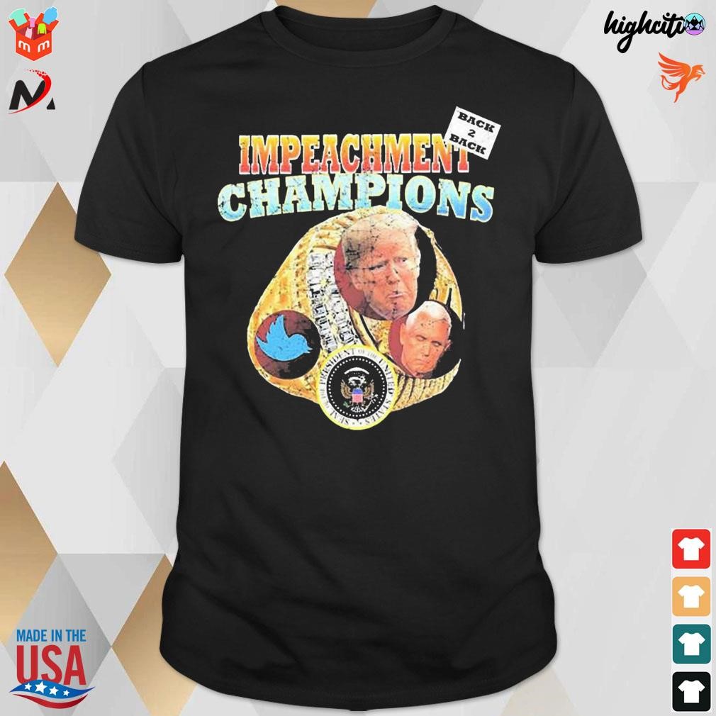 Back to back impeachment champions Donald Trump and Twister t-shirt