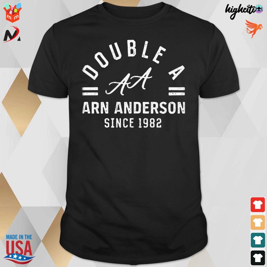 Double a arn anderson since 1982 t-shirt