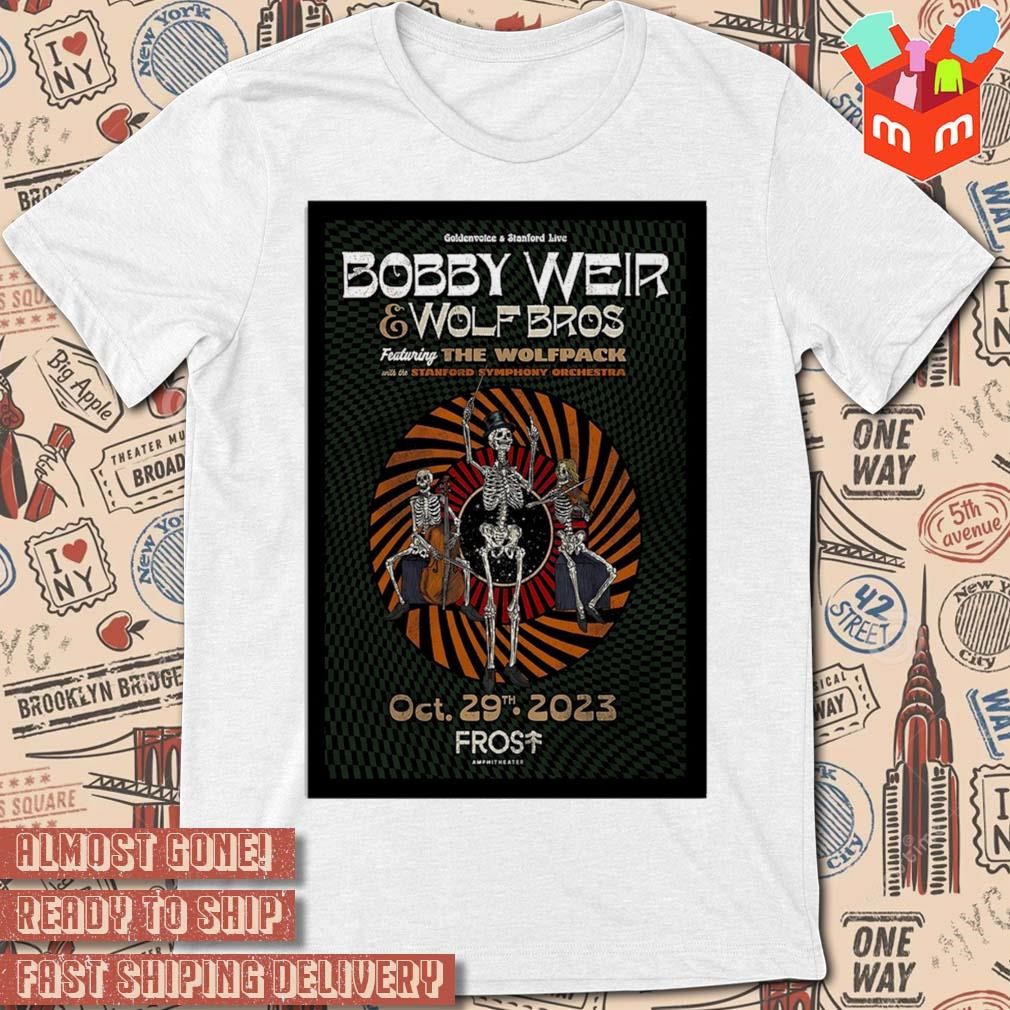 Bobby weir and wolf Bros Stanford CA 10 29 23 Frost amphitheater art poster design t-shirt