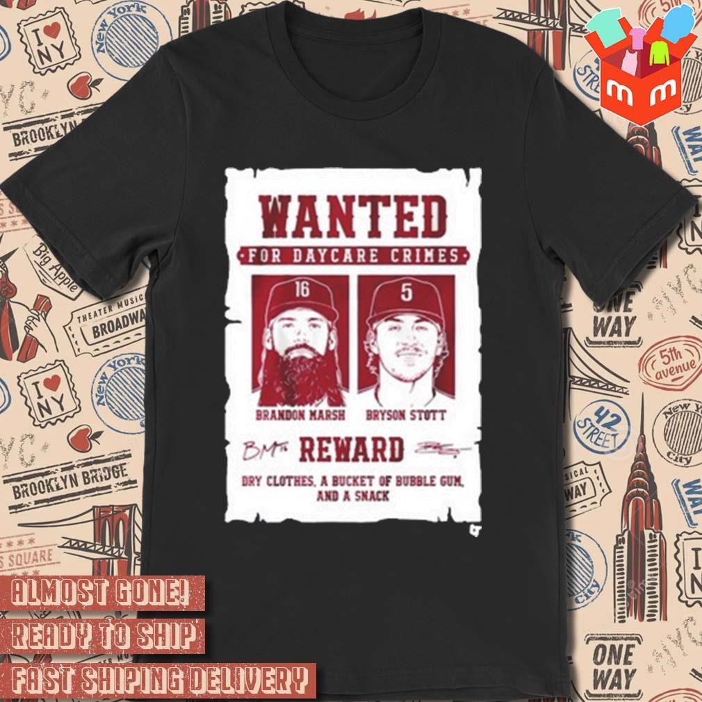 Bryson Stott and on Marsh wanted for daycare crimes art design t-shirt