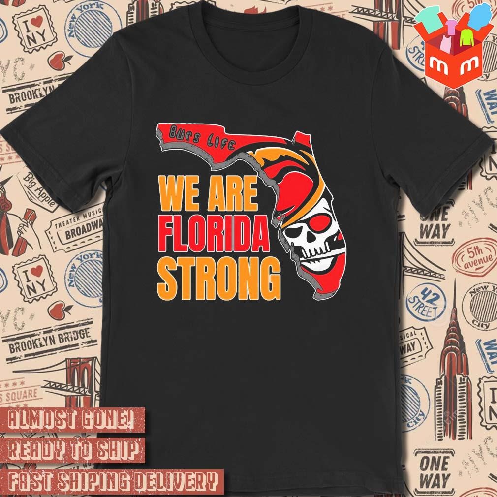 Bucs Life We are Florida Strong Map logo design T-shirt