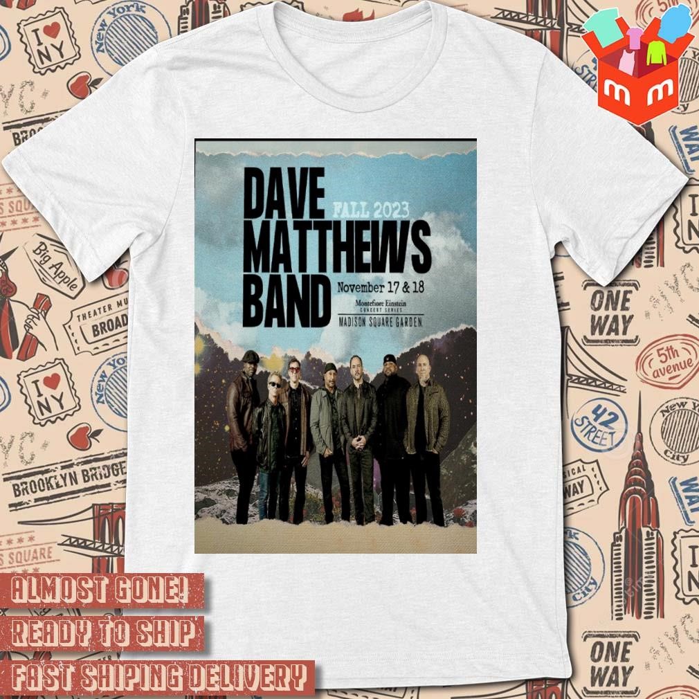 Dave Matthews Band Rock Band Madison Square Garden Fall November Tour 2023 photo poster design T-shirt