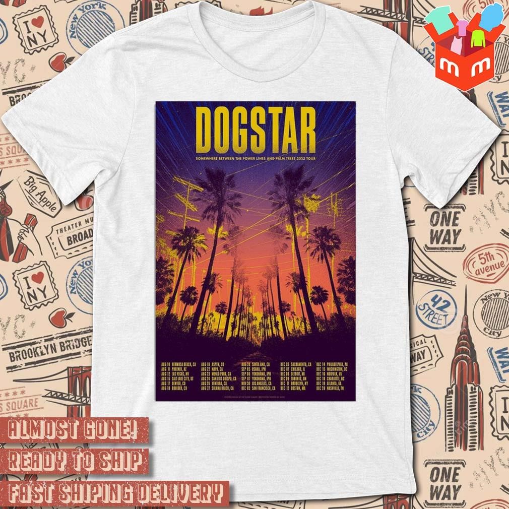 Dogstar somewhere between the power lines and Palm trees 2023 tour art poster design t-shirt