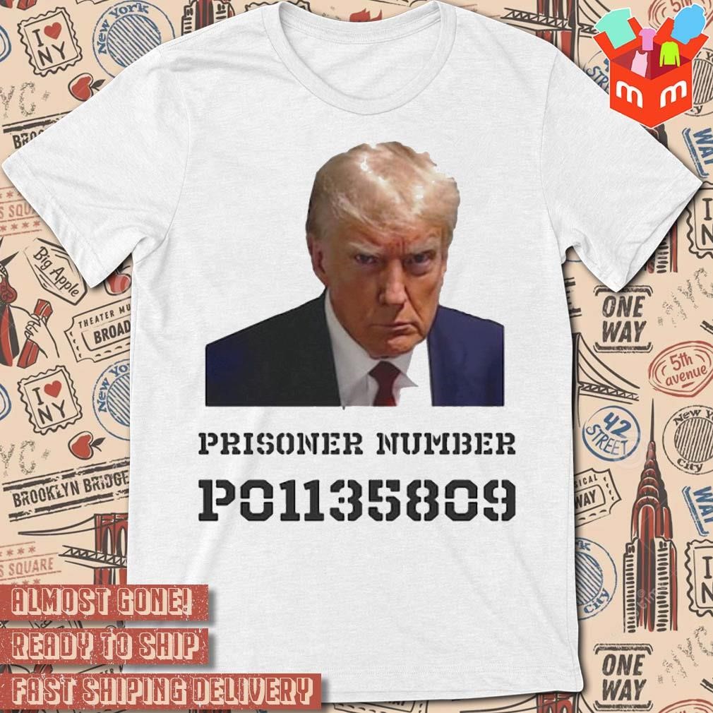 Donald Trump Mug Shot Prisoner Number P01135809 photo design T-shirt