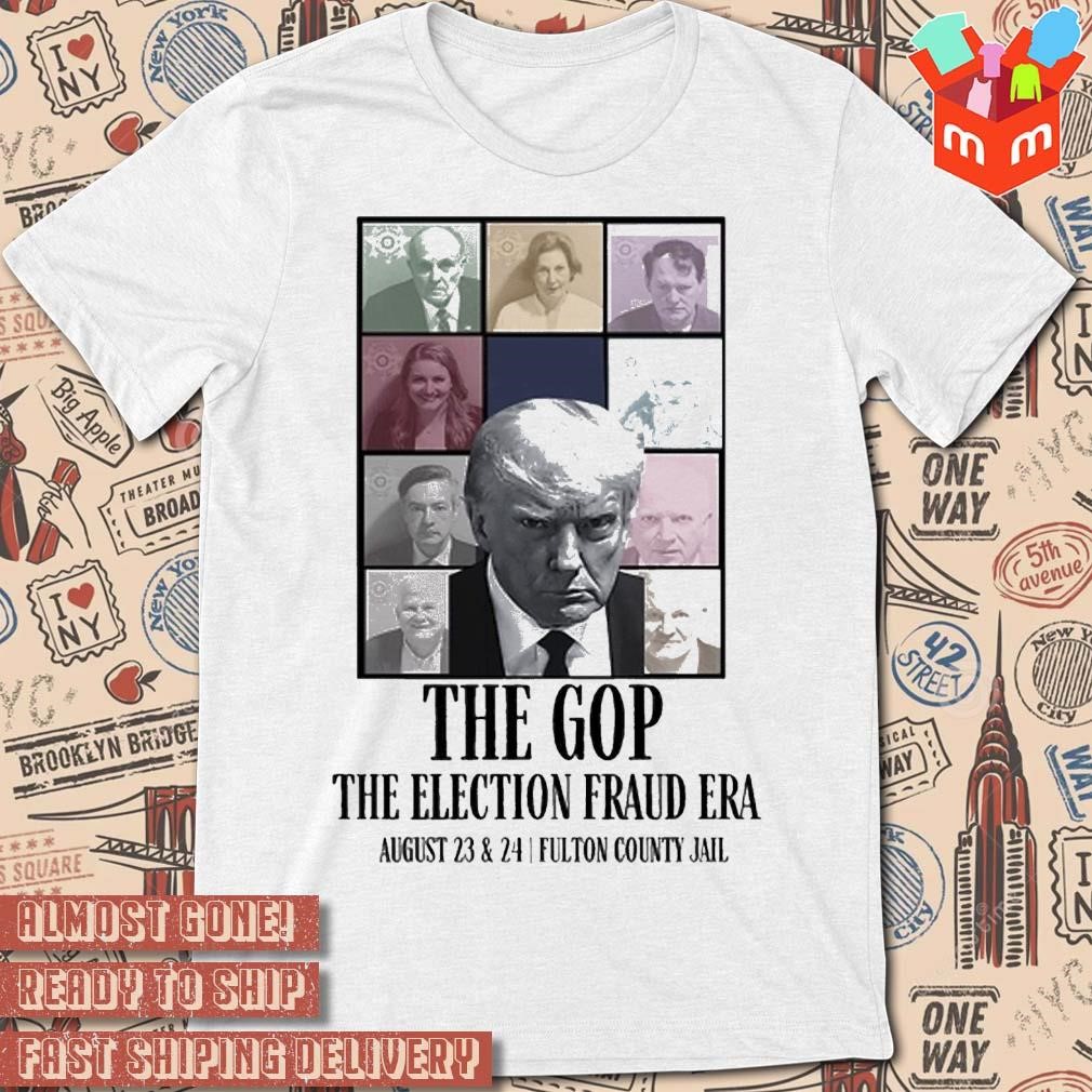 Donald Trump Mugshot The Election Fraud Era photo design T-shirt