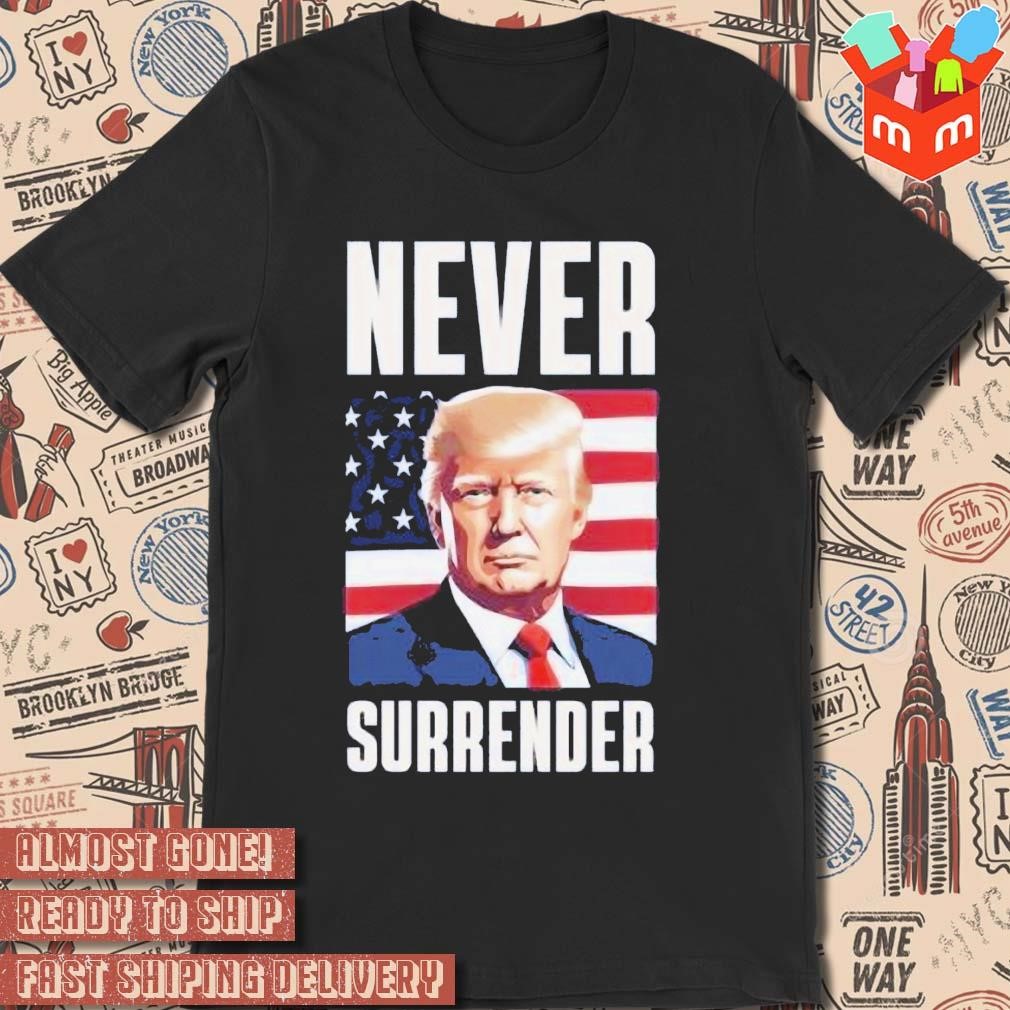 Donald Trump Never Surrender Vintage Retro American flag T-shirt